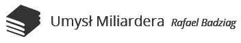 Umysł Miliardera - Rafael Badziag